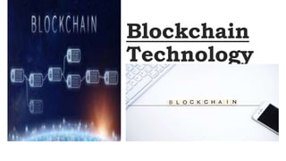 Blockchain
Technology
 