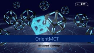 https://www.orientmct.com/
OrientMCT
Blockchain Technology
 