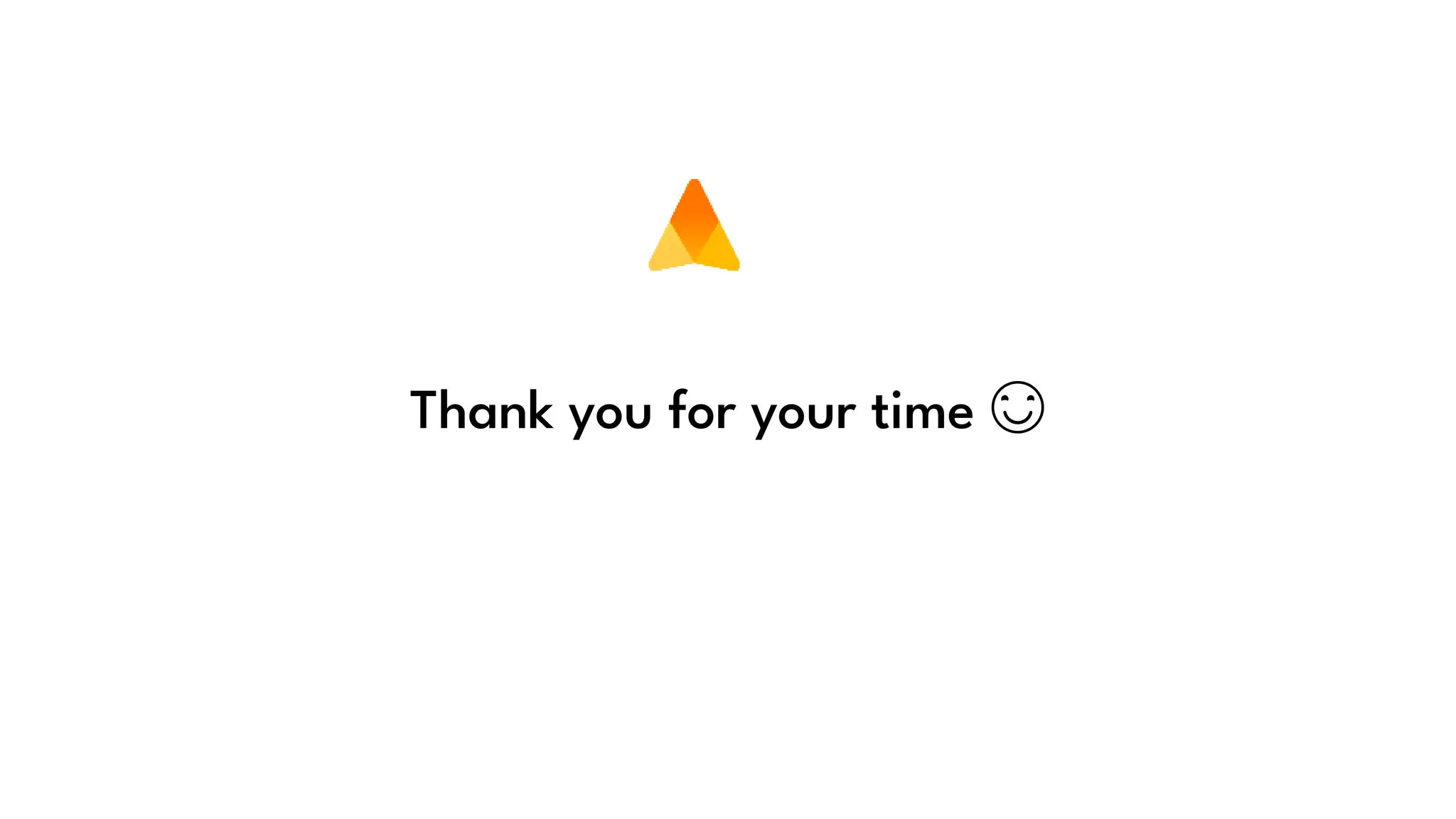 Thank you for your time 😊
 
