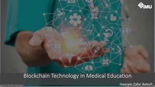 Blockchain Technology in Medical Education