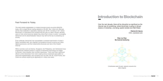 10 11Blockchain Technology Report 2018 by Inc42 Blockchain Technology Report 2018 by Inc42
Fast Forward to Today
The total market capitalisation of cryptocurrencies hovers at around $293 Bn
today, with a single Bitcoin trading upwards of $5,000. Also, initial coin offerings
(ICOs) have exploded in popularity, drawing over $2 Bn in funding in 2017 alone.
Blockchain is a disruptive force transforming the way our data is stored, allowing
users to fully control personal details they would like to share in public. Leveraging
blockchain and its decentralisation feature may well be the key to protecting our
privacy.
highly centralised web, and reignited conversations around currency and value,
digital governance, and the fundamental structures and rails of the modern
Internet.
progressively adopted policies in support of blockchain technology and digital
efforts to drive blockchain from mere cryptocurrency investment speculation to
real-world implementation and countries such as India, the UK, South Korea, and
Dubai are actively exploring its applications in native use cases.
Internet was for publishing, where blockchain is going to disrupt
dozens of industries, one being capital markets and Wall Street.
- Patrick M. Byrne
Peer-to-Peer
No Central Authority
Dristributed peer-to-peer network ensures the
data integrity
Introduction to Blockchain
 