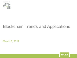 Blockchain Trends and Applications
March 8, 2017
SPONSORED BY:
 