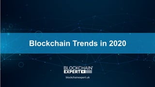 Blockchain Trends in 2020
 