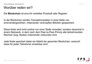 DMRE – Meetup Blockchain/IoT 24. Mai 2019
Die Blockchain ist eine Art verteiltes Protokoll oder Register.
In der Blockchai...