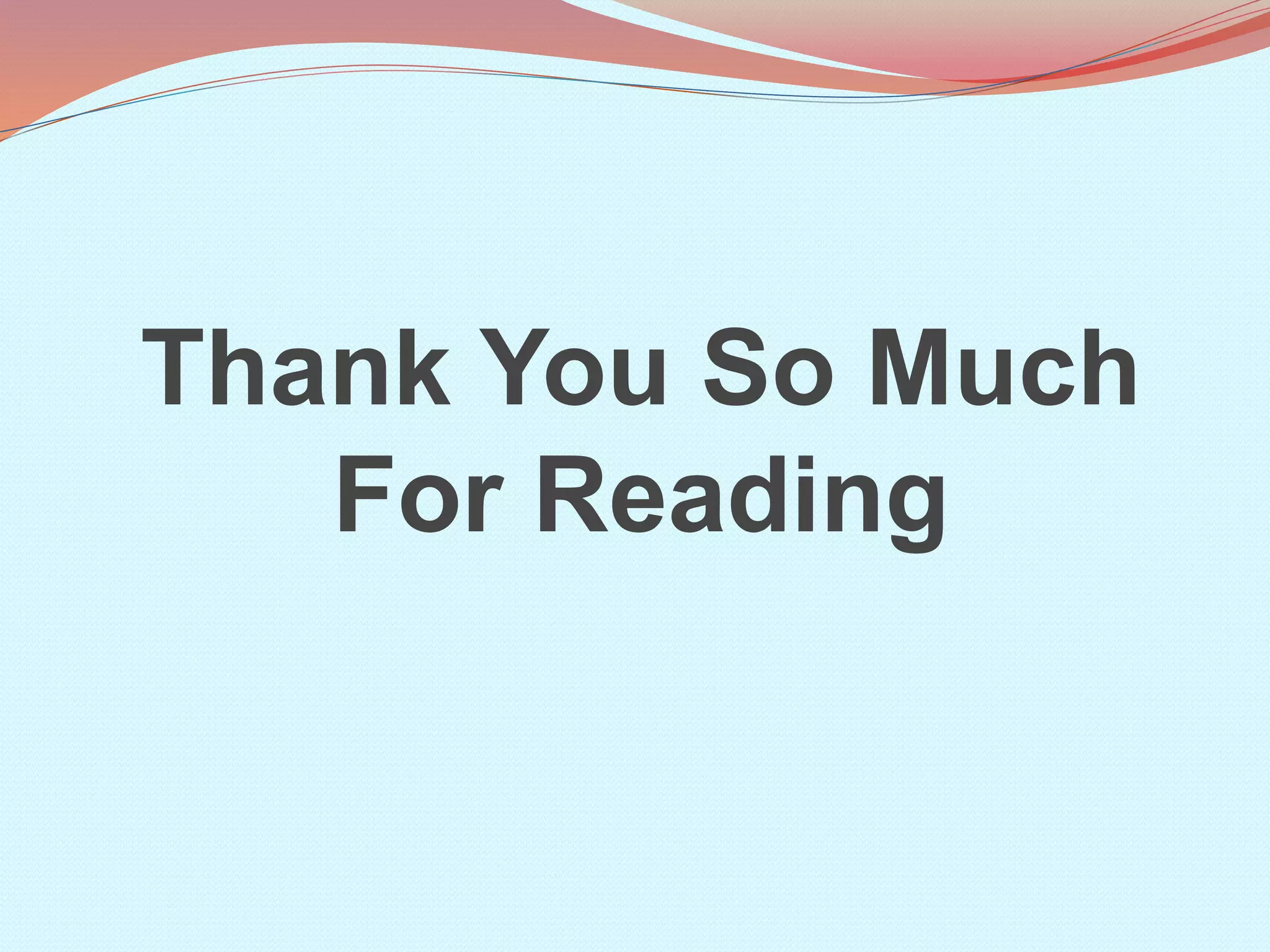 Thank You So Much
For Reading
 
