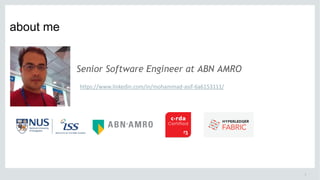 2
about me
Senior Software Engineer at ABN AMRO
https://www.linkedin.com/in/mohammad-asif-6a6153111/
 