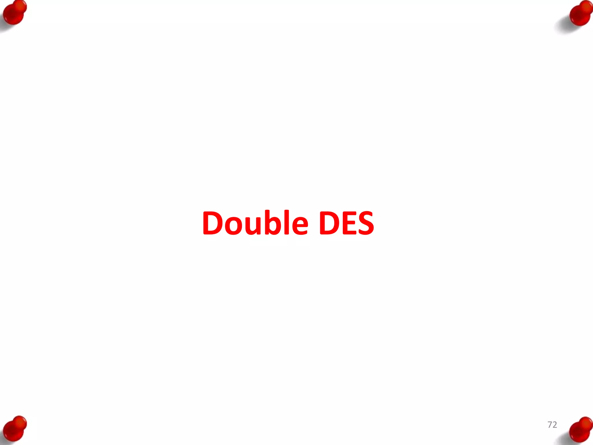 Double DES
72
 