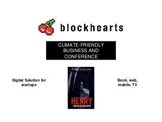 CLIMATE-FRIENDLY
BUSINESS AND
CONFERENCE
Book, web,
mobile, TV
Digital Solution for
startups
 