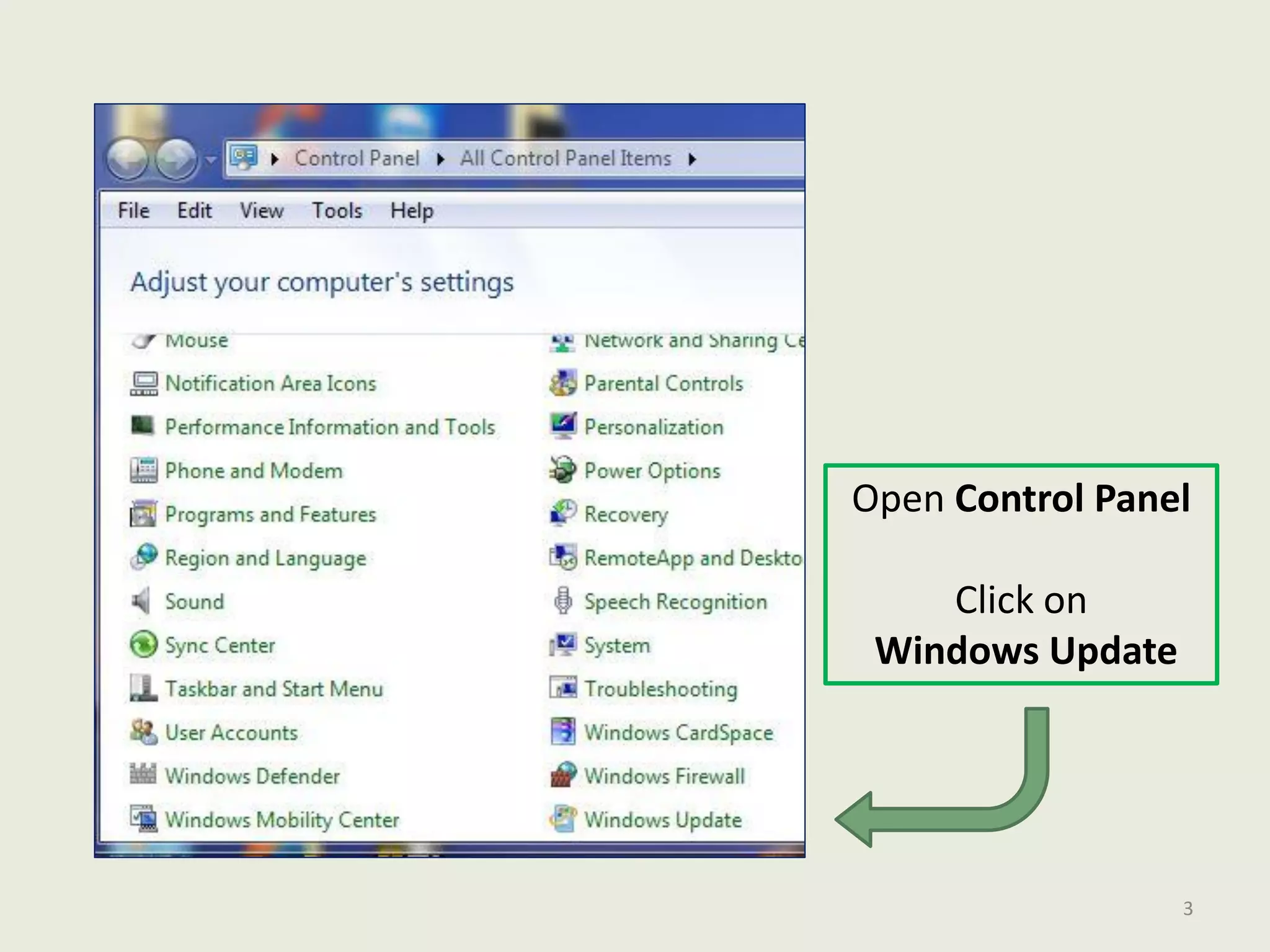 Open Control Panel
Click on
Windows Update
3
 