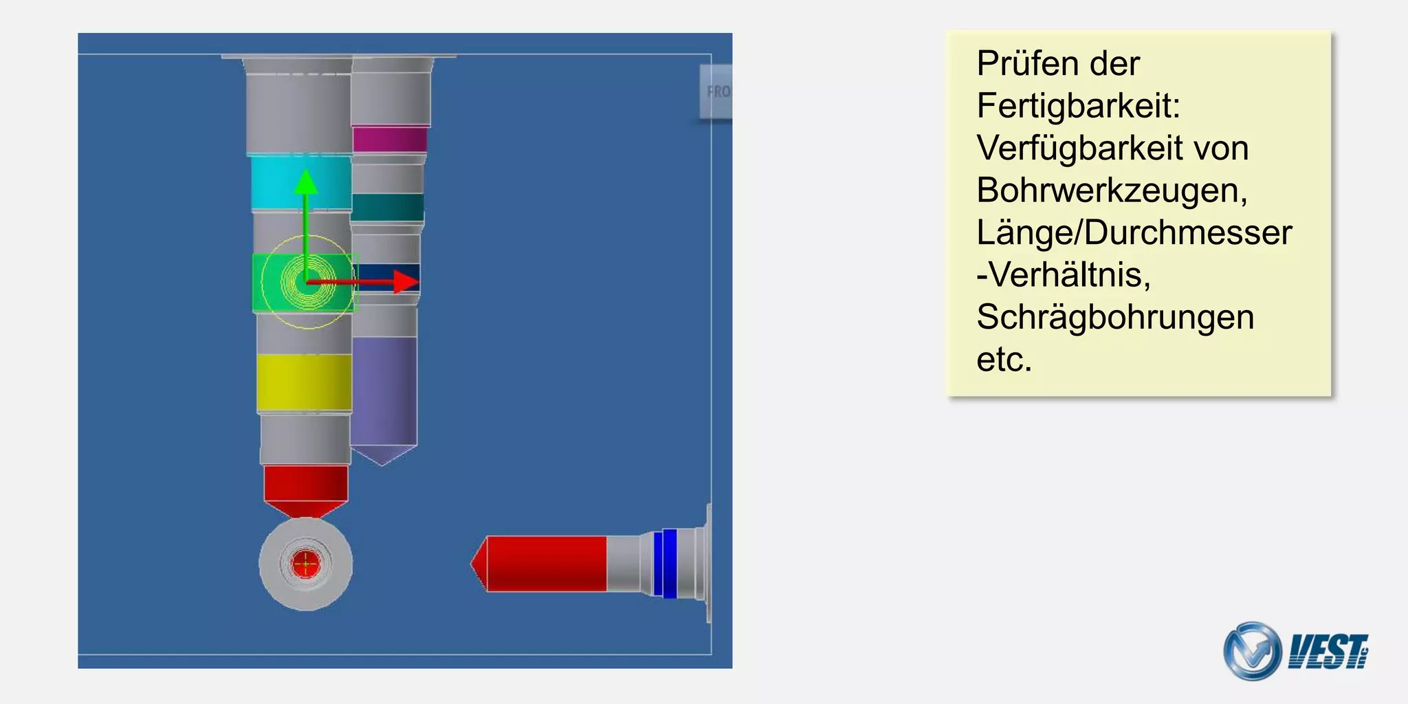 Check Manufacturability

                          Prüfen der Fertigbarkeit:
                          Verfügbarkeit von
                          Bohrwerkzeugen,
                          Länge/Durchmesser-
                          Verhältnis,
                          Schrägbohrungen etc.




                                    Manifold Design with MDTools® 740
 