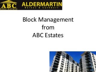 Block Management
from
ABC Estates
 