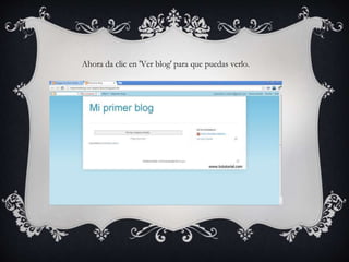 Ahora da clic en 'Ver blog' para que puedas verlo.
 