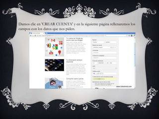 Damos clic en 'CREAR CUENTA' y en la siguiente página rellenaremos los
campos con los datos que nos piden.
 