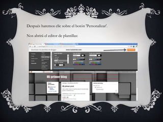 Después haremos clic sobre el botón 'Personalizar'.
Nos abrirá el editor de plantillas:
 