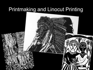 Printmaking and Linocut Printing 