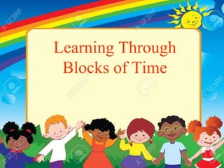 Learning Block Time blocks-of-time-new.ppt