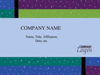 COMPANY NAME Name, Title, Affiliation, Date, etc. 