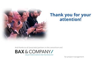 Thank you for your
attention!
And thanks to all (associate) partners in the consortium and
for project management
 