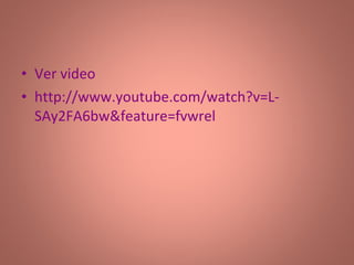 Ver video http://www.youtube.com/watch?v=L-SAy2FA6bw&feature=fvwrel 