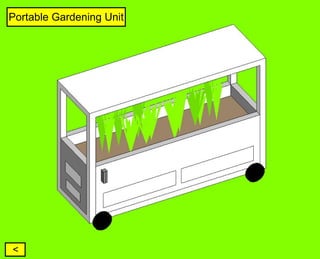 Portable Gardening Unit




<
 