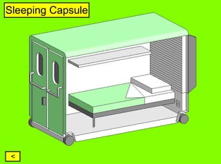 Sleeping Capsule




 <
 