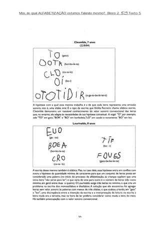 Mas, de qual ALFABETIZAÇÃO estamos falando mesmo? Bloco 2 Z Texto 5
44
 