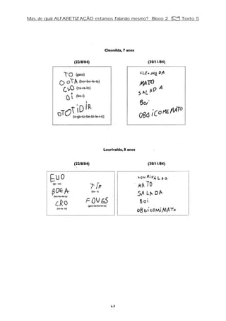 Mas, de qual ALFABETIZAÇÃO estamos falando mesmo? Bloco 2 Z Texto 5
47
 