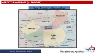 Professor Ronaldo Costa Barbosa
ASPECTOS NATURAIS (p. 266-269)
 