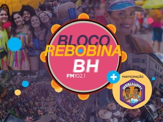 PARTICIPAÇÃO
BLOCO
REBOBINA
 