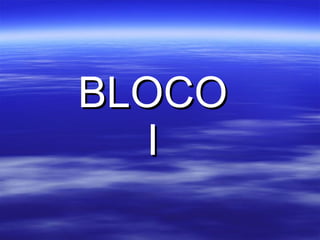 BLOCO I 