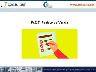 IV.2.7. Registo da Venda
64
 