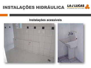Instalações acessíveis
INSTALAÇÕES HIDRÁULICA
 