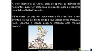 Apresentação elaborada pela Professora FERNANDA BRUM LOPES, disciplina de Geografia
 