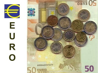 E
U
R
O
 