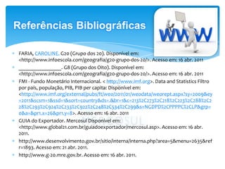 O G8 expande sua “pauta de discussões” e passa a abordar a política mundial com o objetivo de discutir a ajuda aos países em desenvolvimento e questões de segurança global.G8