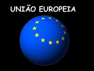 UNIÃO EUROPEIA
 