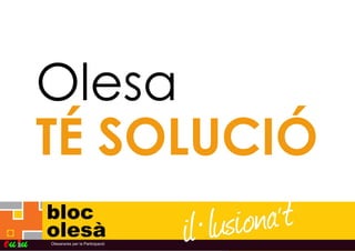 Bloc Olesà - Olesa té Solució