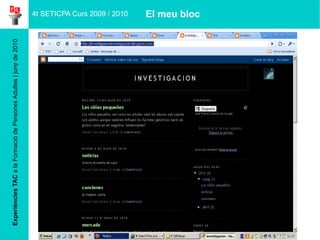 Experiències TAC  a la Formació de Persones Adultes | juny de 2010 El meu bloc 5è SETICPA Curs 2009 / 2010 