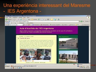 Una experincia interessant del Maresme -  IES Argentona - 