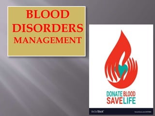 BLOOD
DISORDERS
MANAGEMENT
 