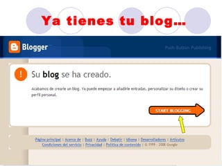 Ya tienes tu blog…
 