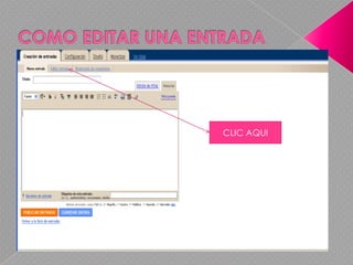 COMO EDITAR UNA ENTRADA CLIC AQUI