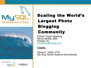 Scaling the World’s Largest Photo Blogging Community ,[object Object],[object Object],[object Object],[object Object],[object Object],[object Object]
