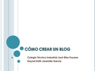 Colegio Técnico Industrial José Elías Puyana Daynel Enith Jaramillo García 