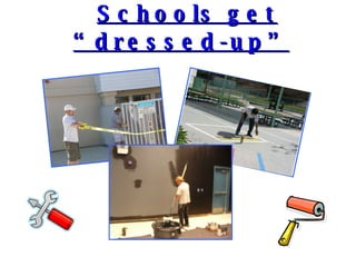 Schools get “dressed-up” 
