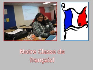 Notre Classe de français! 