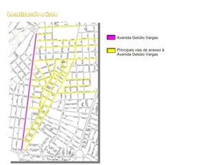 Avenida Getúlio Vargas Principais vias de acesso à  Avenida Getúlio Vargas 