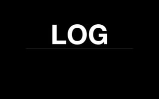 LOG
 