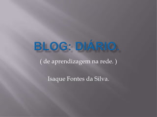 Blog: Diário