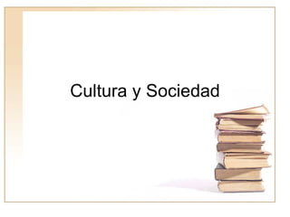 Cultura y Sociedad 
